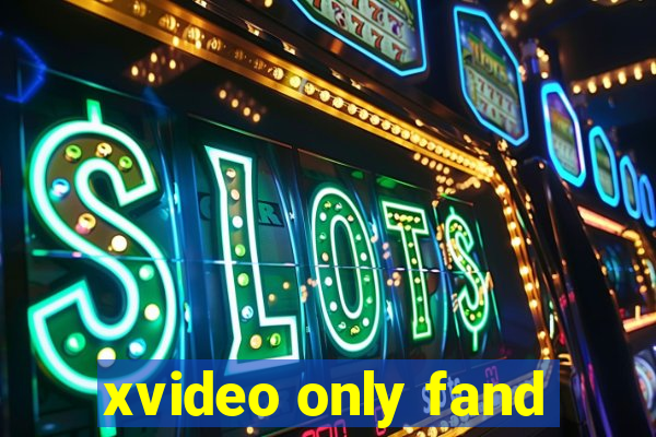 xvideo only fand